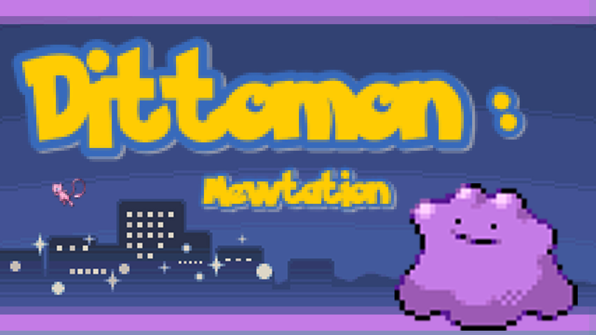 Dittomon: Mewtation pixel title artwork with yellow lettering, a purple Ditto and Mew above a nighttime city skyline