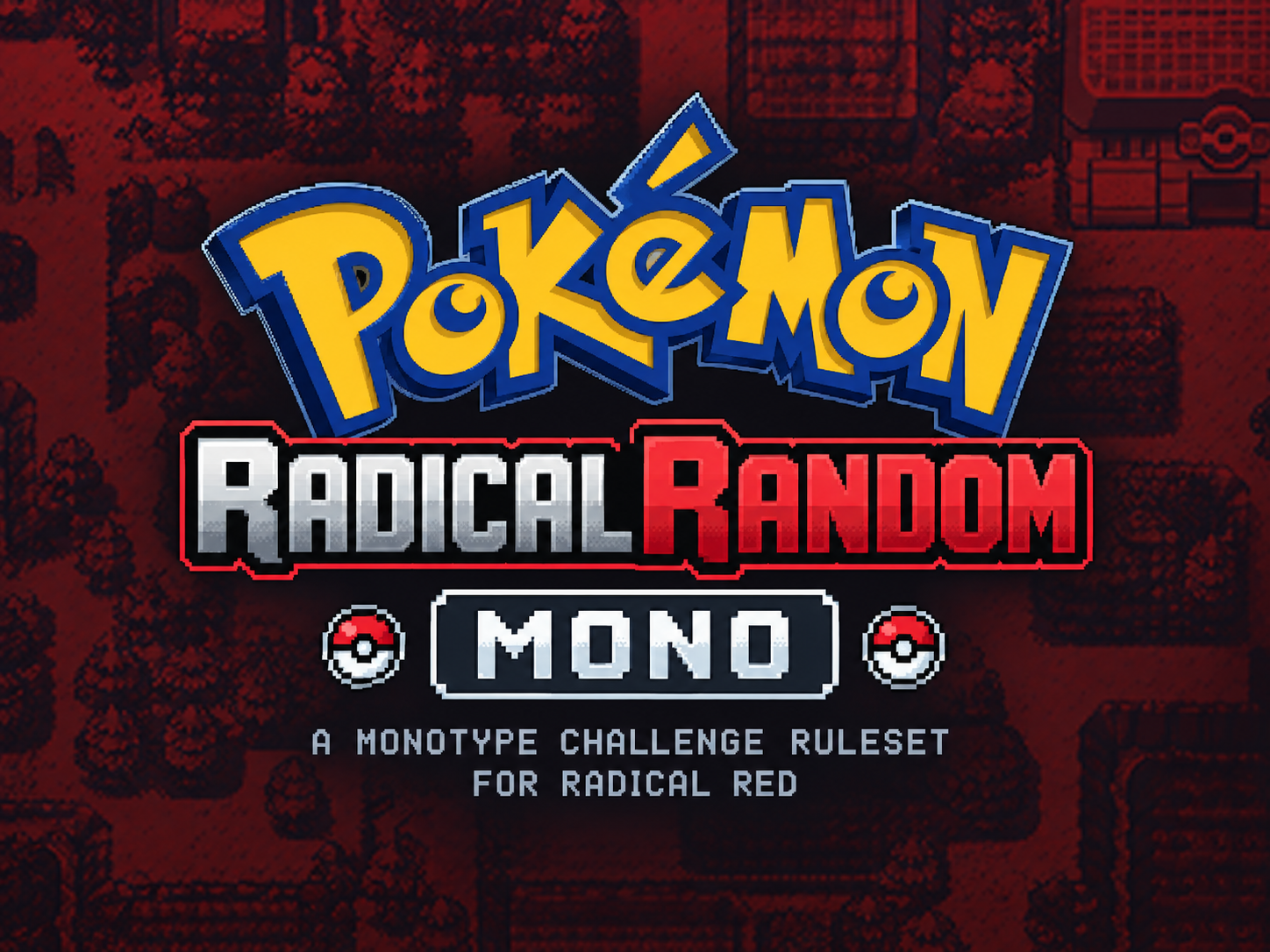 Pokémon Radical Random: Mono title plate in red, silver and yellow over a dark red pixel map, with the subtitle A monotype challenge ruleset for Radical Red